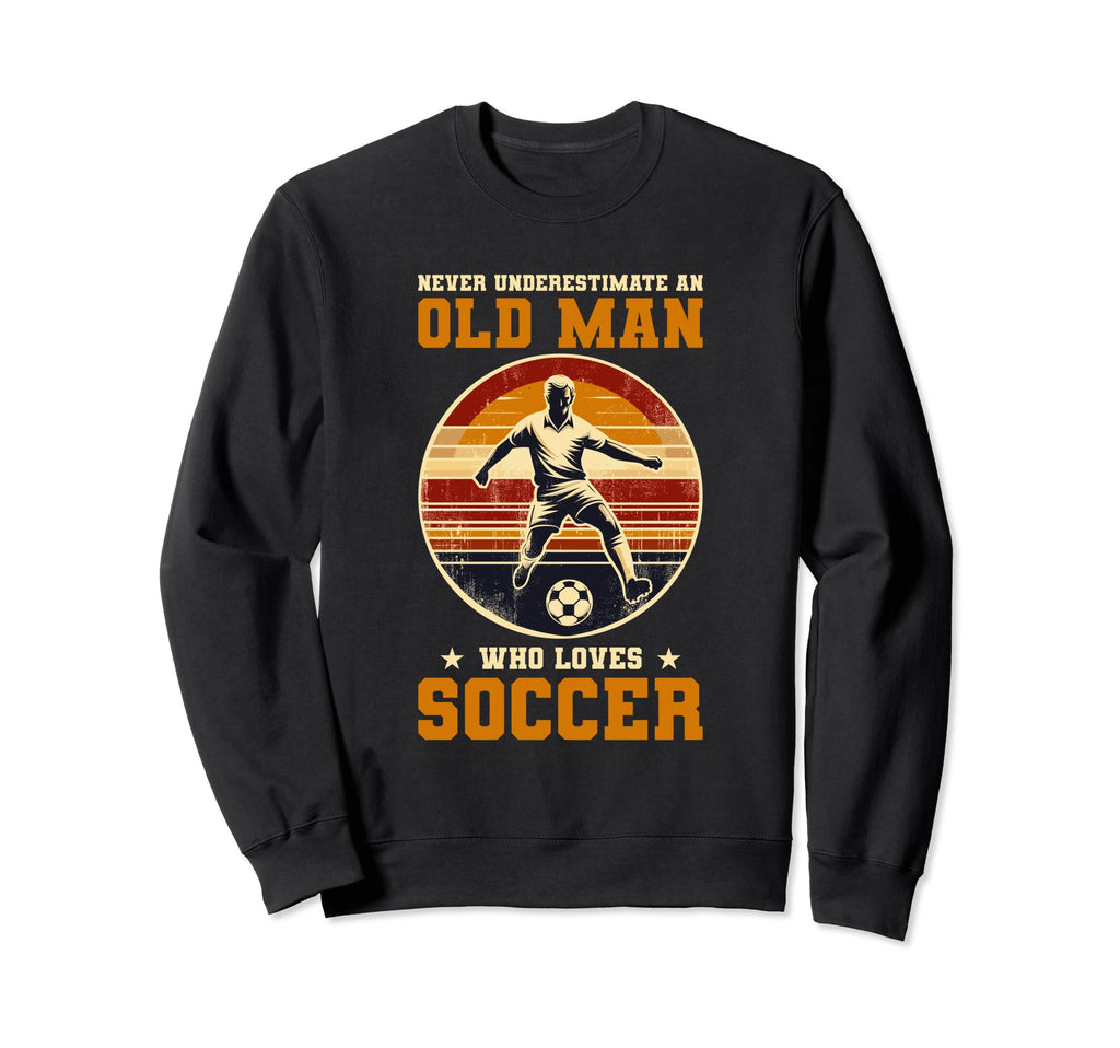Never Underestimate Old Who Loves Sweatshirt - Unique Graphic Men Women
