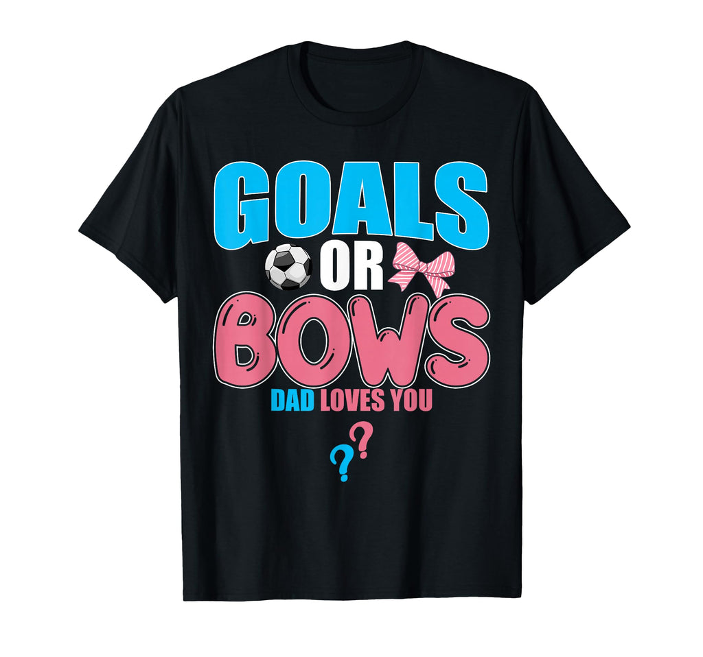 Goals Or Bows Dad Loves You 2026 T-Shirt - Trendy Graphic for Adults