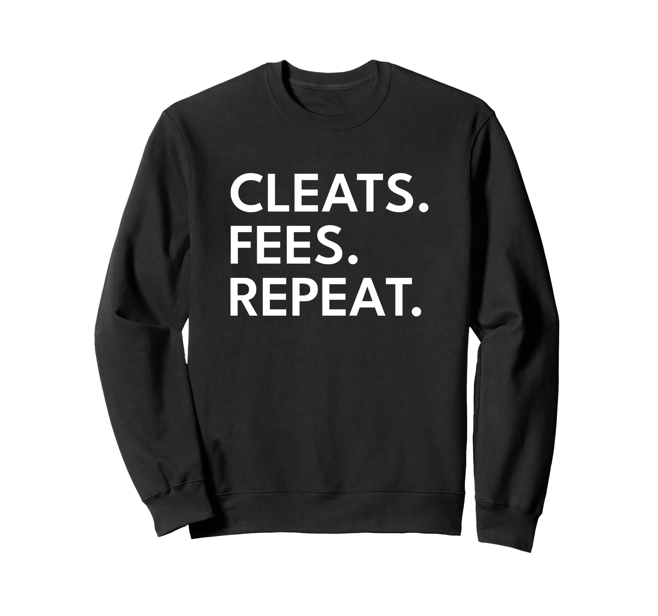 Soccer Dad Cleats Fees Repeat Funny Sweatshirt - Graphic Print Men Women