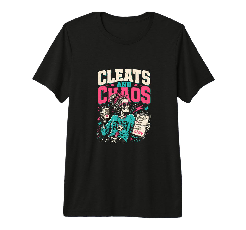 Cleats And Chaos Soccer Mom Tri T-Shirt - Fun Novelty Design Men Women