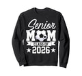 Senior Mom Class 2026 Graduate Sweatshirt - Unique Graphic Men Women