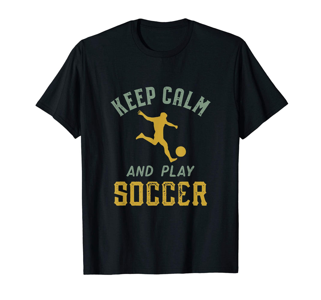 Keep Calm And Play Soccer Funny Sports T-Shirt - Graphic Print Men Women