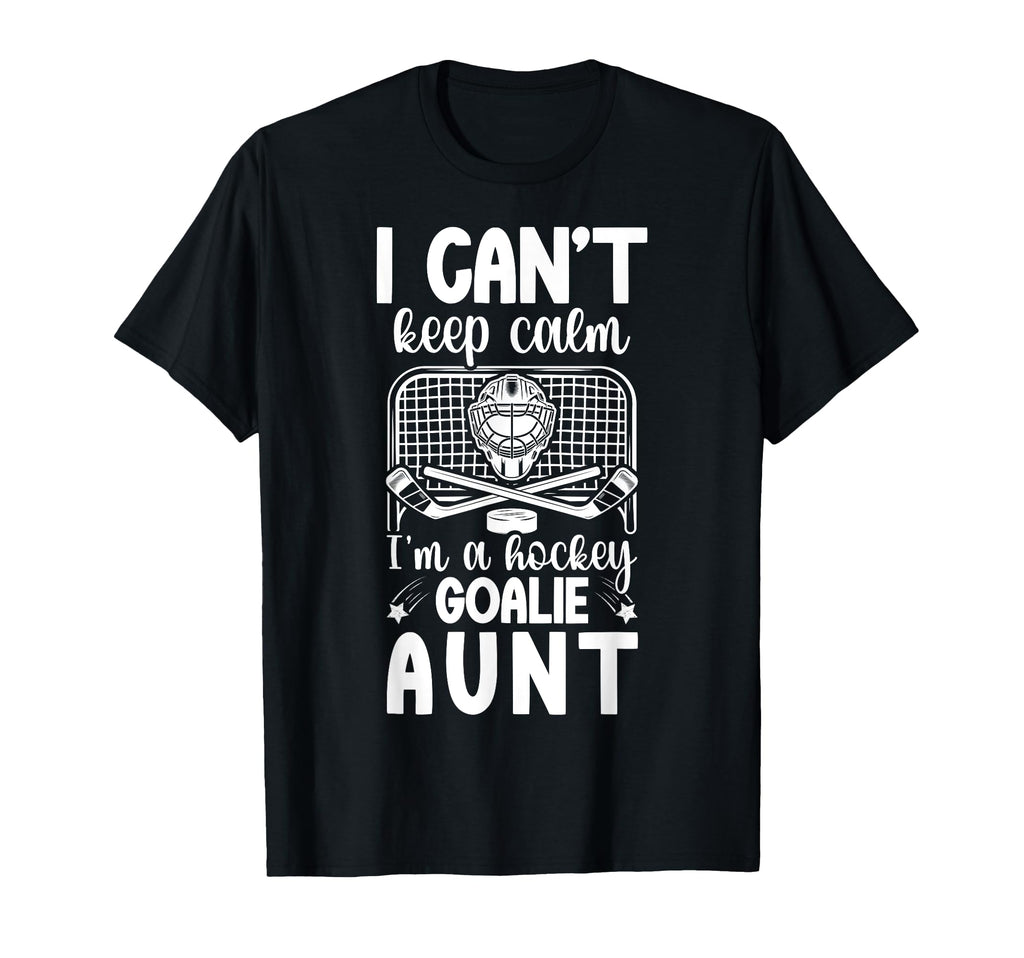 Im Hockey Goalie Aunt Ice Hockey T-Shirt - Fun Novelty Design Men Women