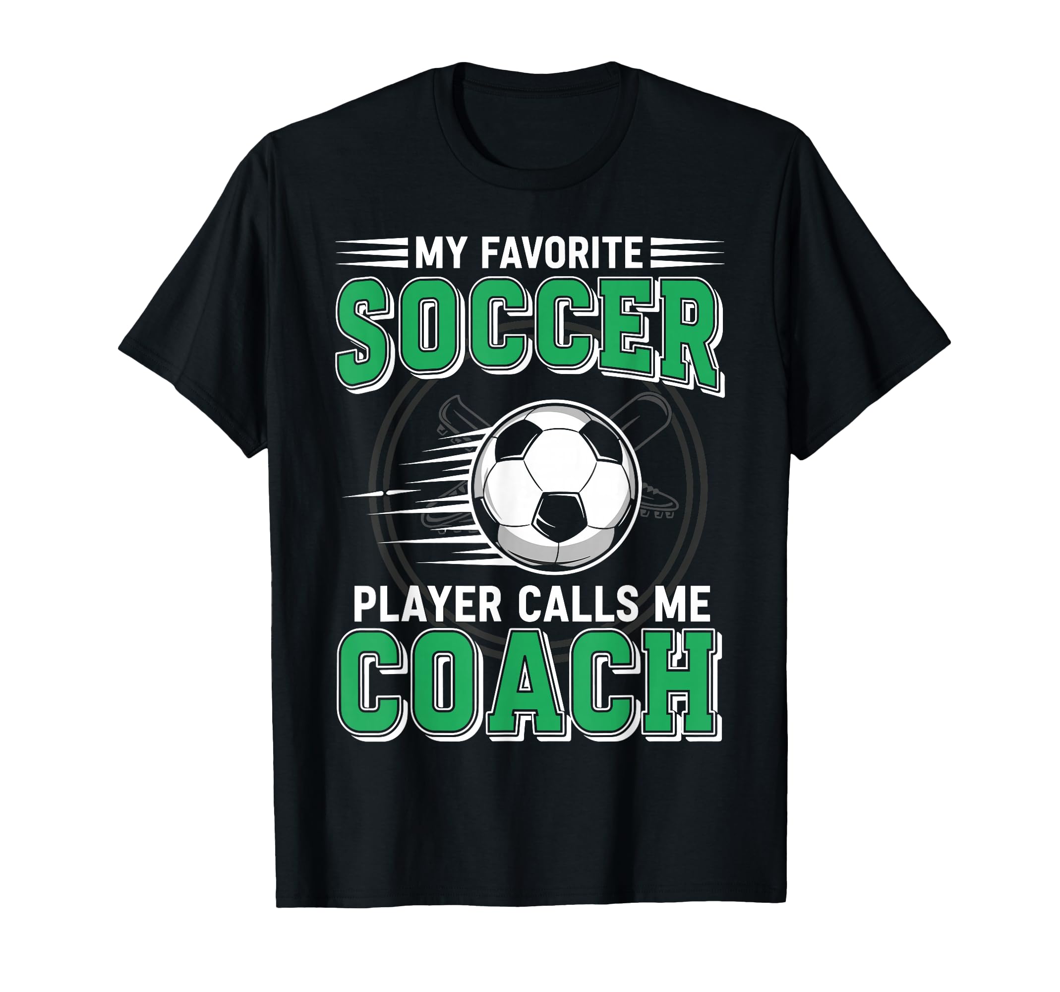 My Favorite Soccer Player Calls Me Coach T-Shirt - Trendy Graphic Men Women