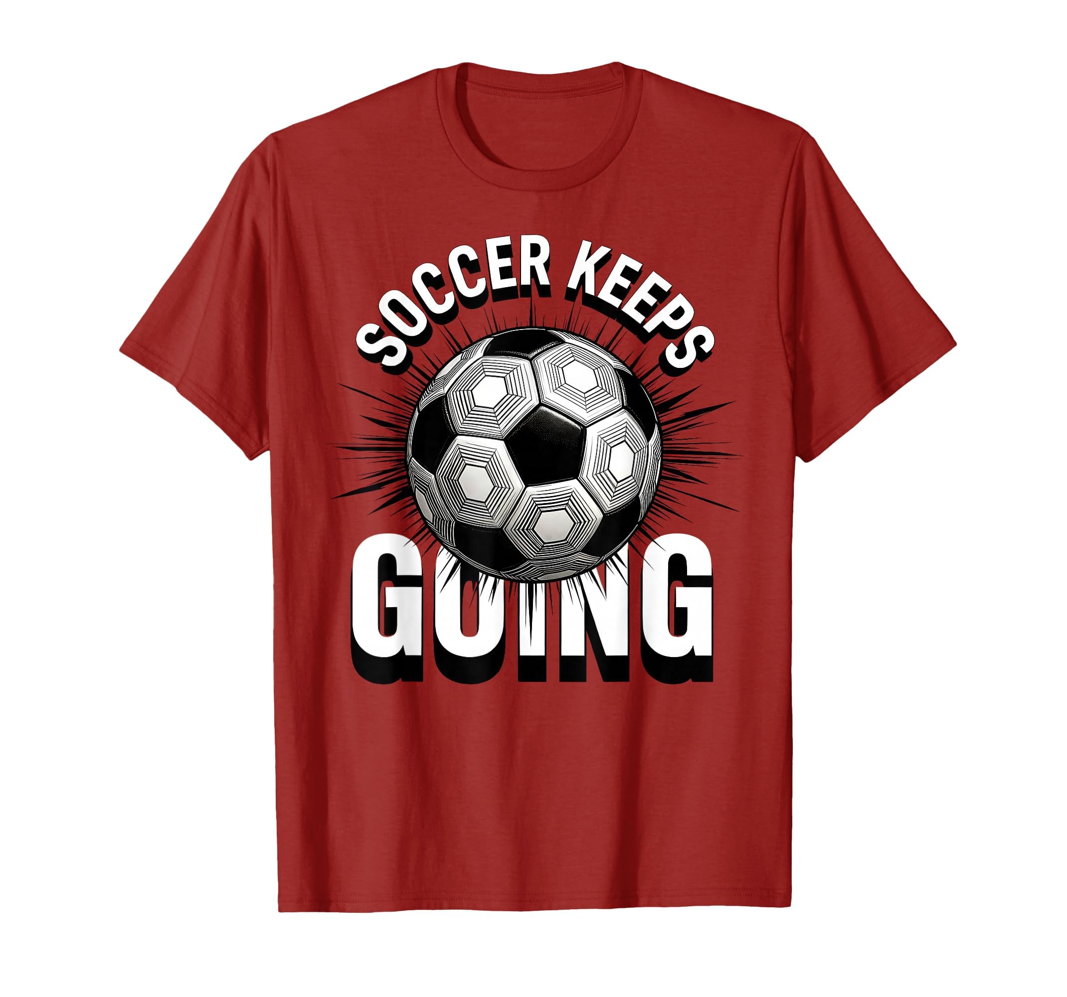 Soccer Keeps Going Bold Fan T-Shirt - Novelty Apparel for Adults