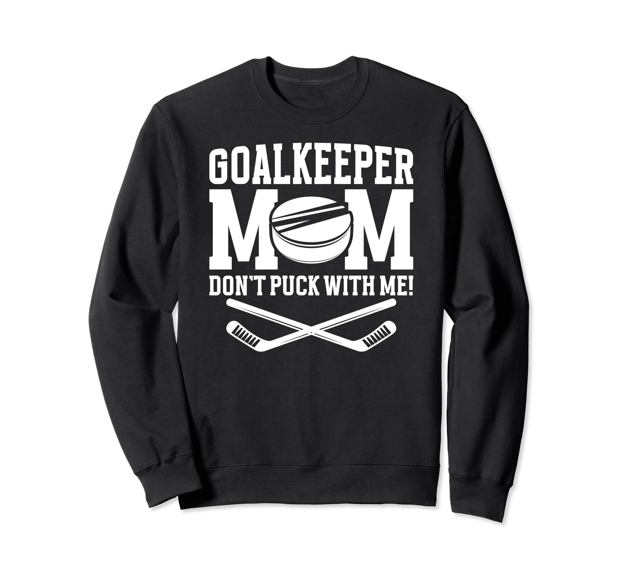 Funny Ice Hockey Goalkeeper Mom Sweatshirt - Unique Graphic Men Women