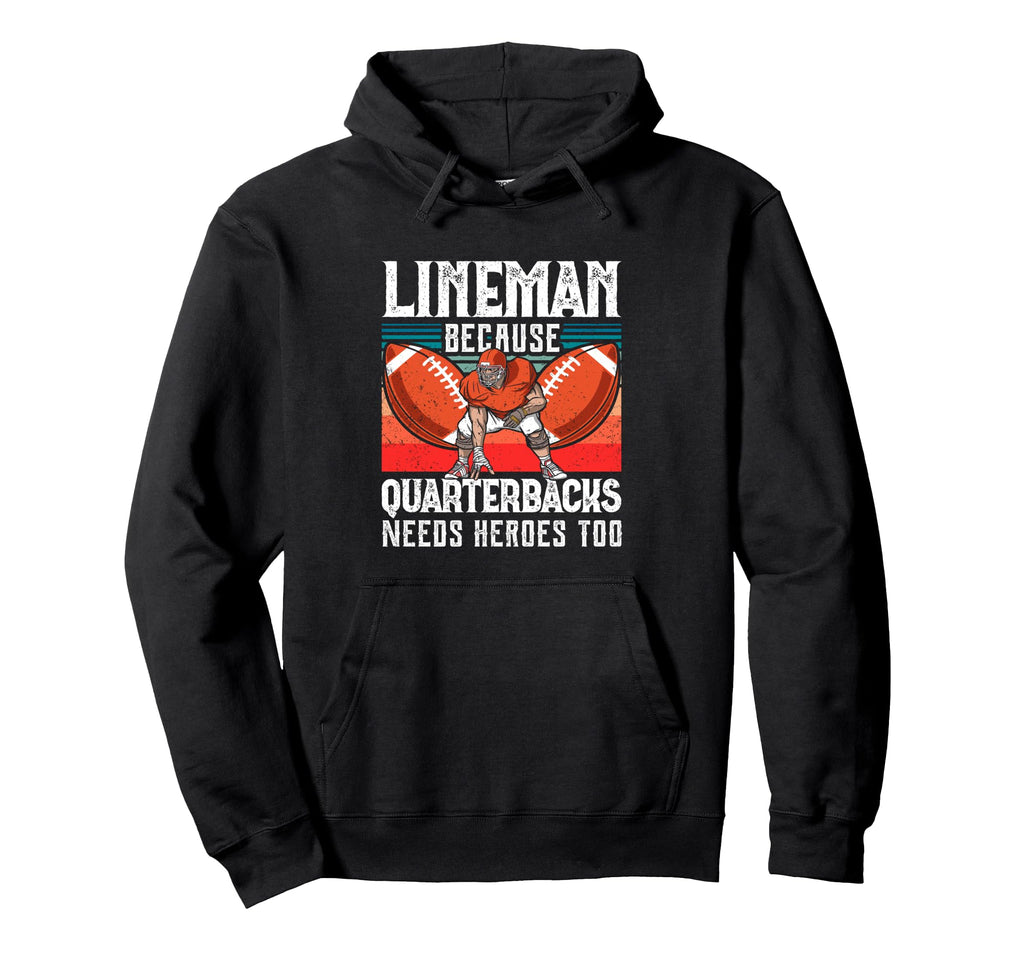Lineman Funny Quarterbacks Player Hoodie - Fun Novelty Design Men Women