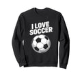 I Love Soccer Passion Soccer Ball Sweatshirt - Trendy Graphic Unisex