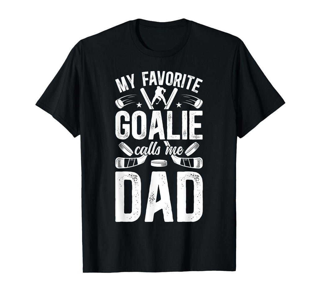 Favorite Ice Hockey Goalie Dad T-Shirt - Casual Everyday Wear Unisex