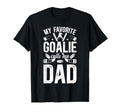 Favorite Ice Hockey Goalie Dad T-Shirt - Casual Everyday Wear Unisex
