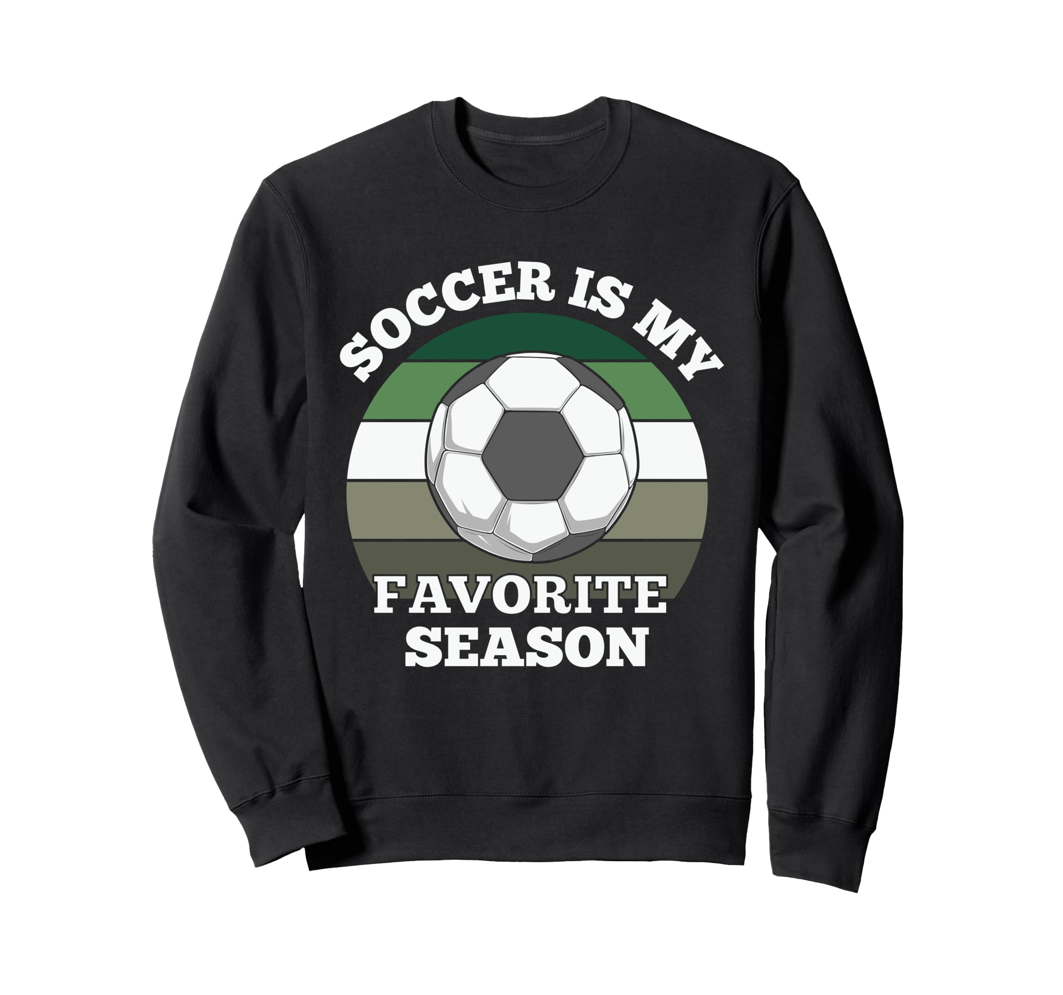 Soccer Is My Favorite Season Football Sweatshirt - Custom Art Print Unisex
