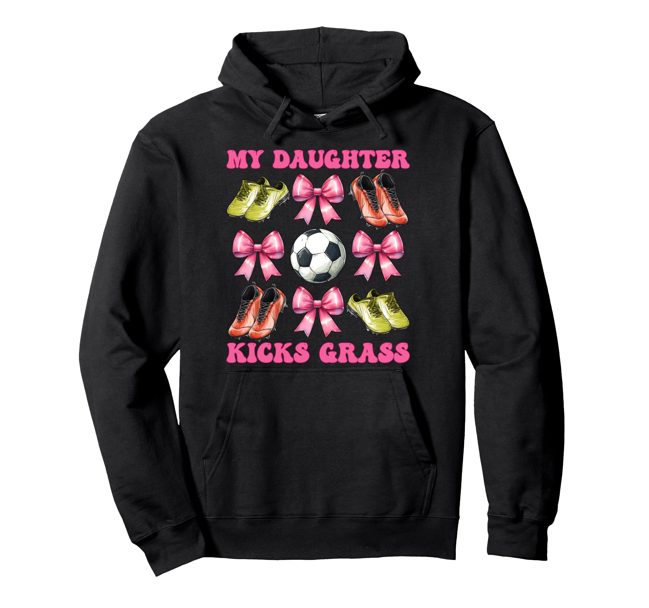 My Daughter Kicks Grass Soccer Mom Hoodie - Unique Graphic for Adults