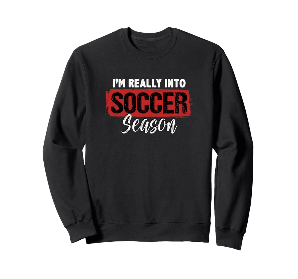 Im Really Into Soccer Season Sweatshirt - Aesthetic Graphic Men Women