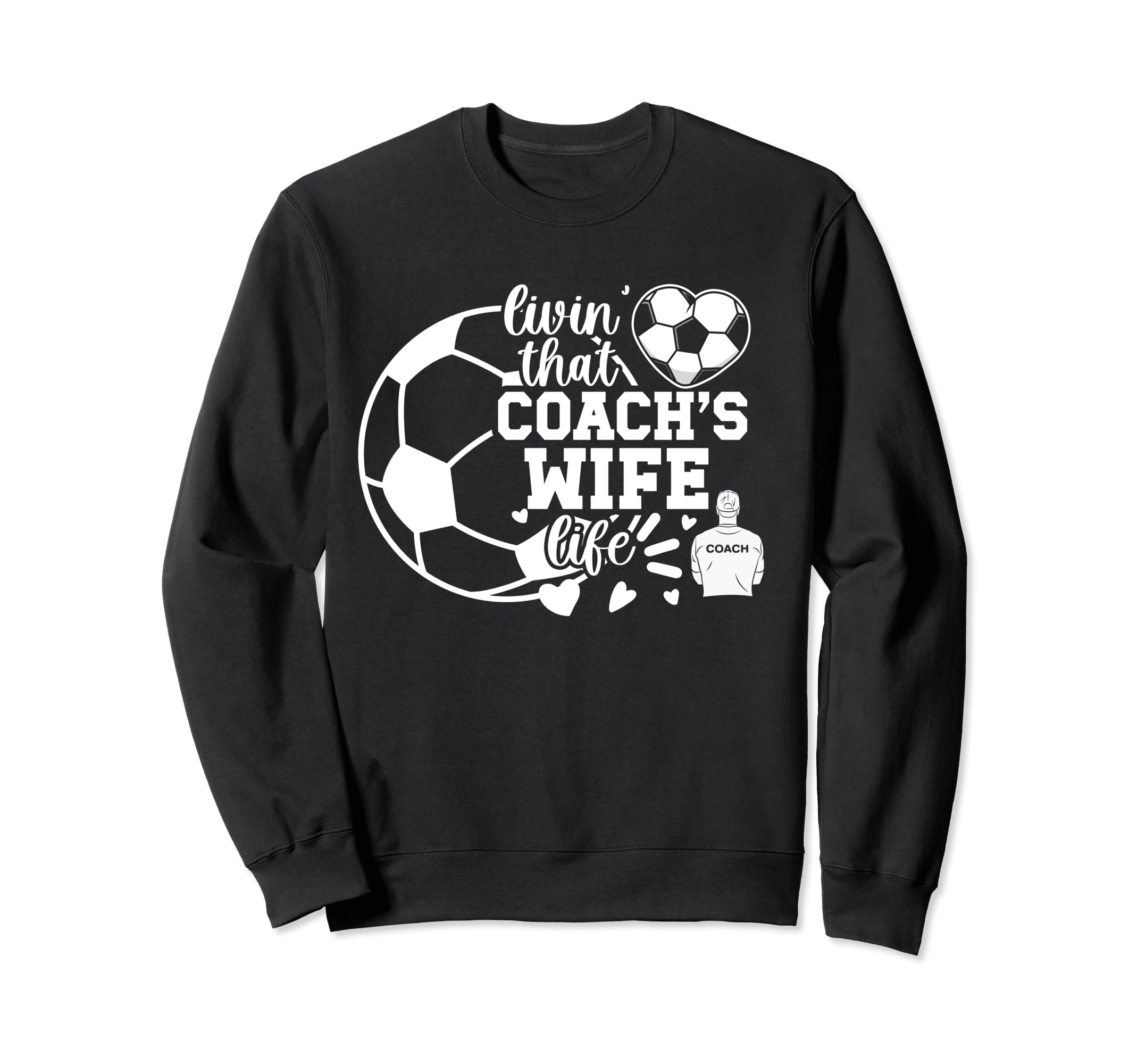 Soccer Coachs Wife Life Soccer Sweatshirt - Custom Art Print Men Women
