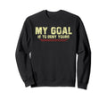 My Goal Is To Deny Yours Soccer Sweatshirt - Aesthetic Graphic Men Women