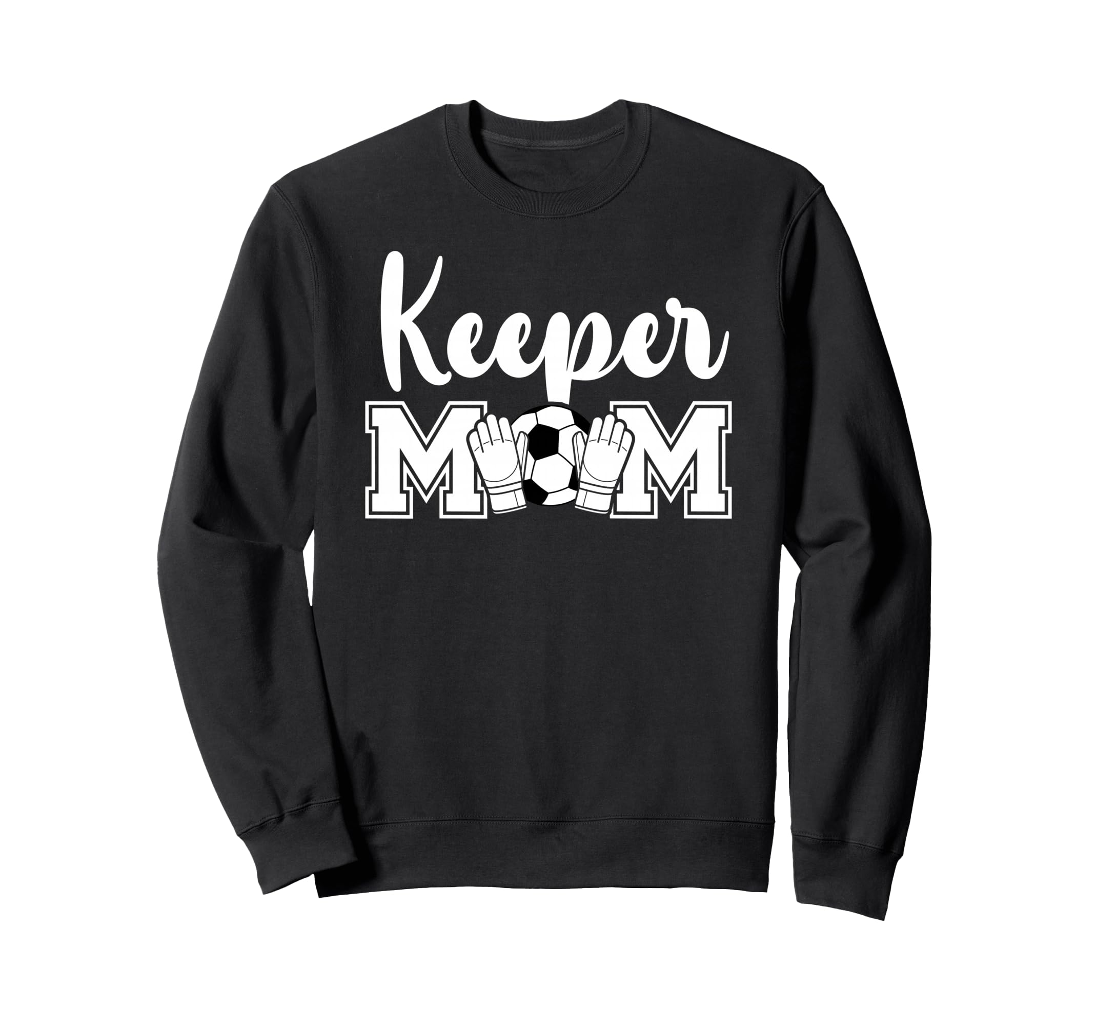 Soccer Keeper Mom Soccer Goalie Sweatshirt - Aesthetic Graphic Unisex