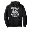 Football Is My Second Favorite F Word Hoodie - Aesthetic Graphic Men Women