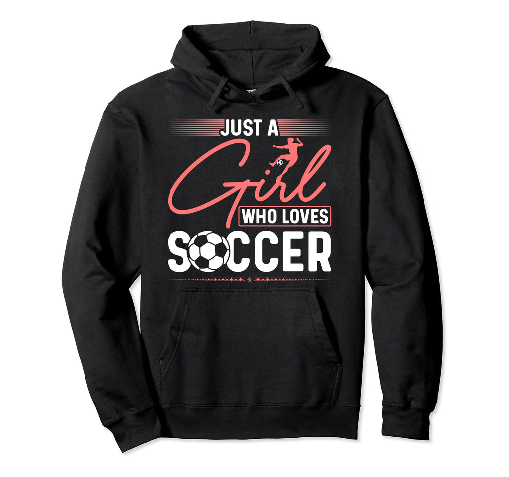 Just Who Loves Soccer Hoodie - Graphic Print Men Women