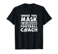 Football Coach Awesome Coach Under Mask T-Shirt - Novelty Apparel Unisex