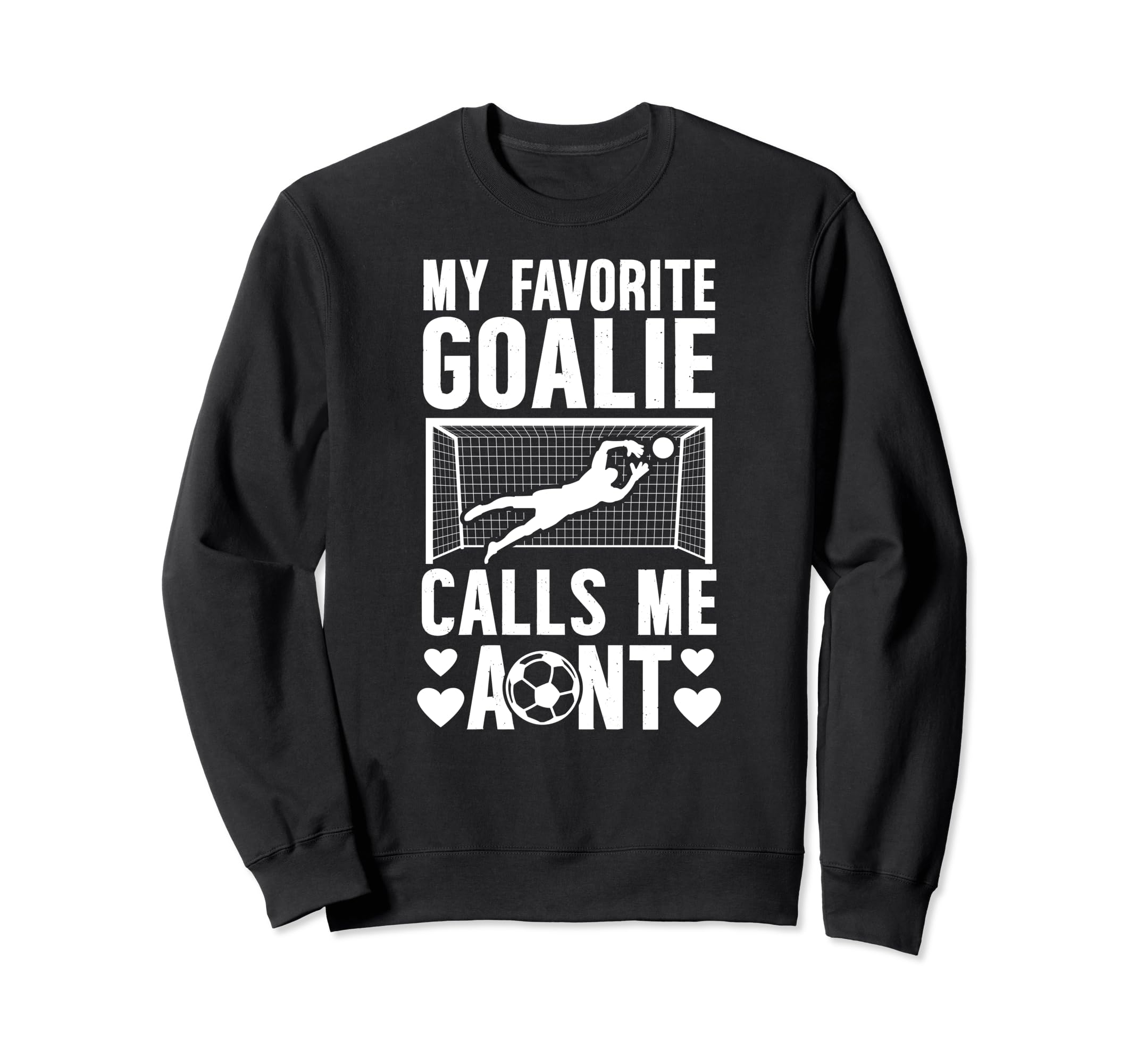 My Favorite Soccer Goalie Aunt Sweatshirt - Fun Novelty Design Unisex