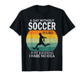 Day Without Soccer Is Just Kidding I T-Shirt - Minimalist Print Unisex