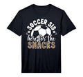 Soccer Sis Here Snacks Soccer Sister T-Shirt - Unique Graphic Men Women