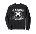 Raising Keeper Goalie Soccer Sweatshirt - Trendy Graphic for Adults