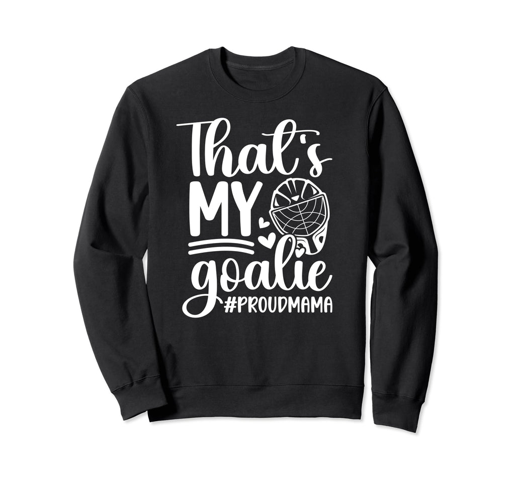 My Goalie Hockey Goalkeeper Mom Sweatshirt - Fun Novelty Design for Adults