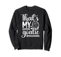My Goalie Hockey Goalkeeper Mom Sweatshirt - Fun Novelty Design for Adults