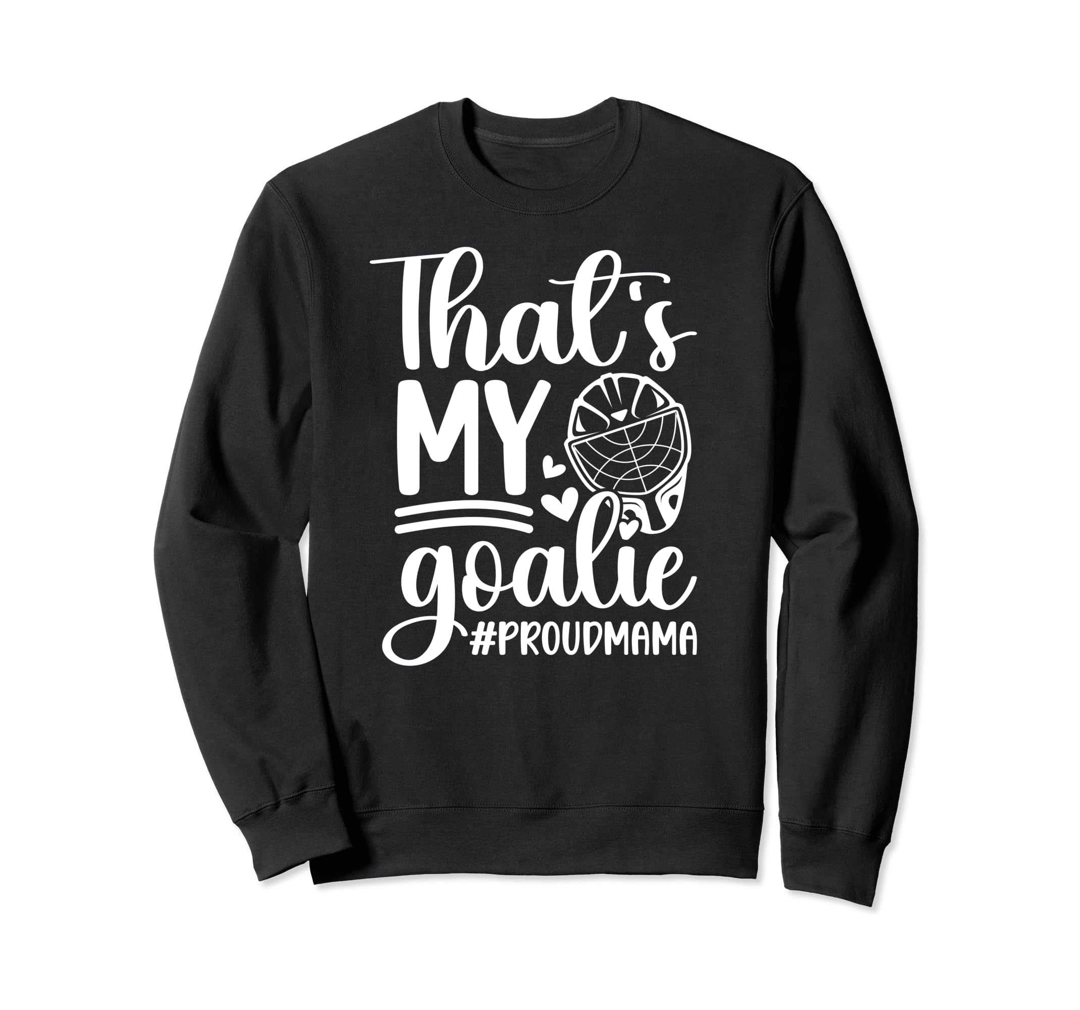 My Goalie Hockey Goalkeeper Mom Sweatshirt - Fun Novelty Design for Adults