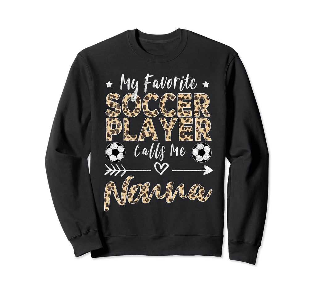 My Favorite Soccer Player Calls Me Nonna Sweatshirt - Graphic Print Unisex