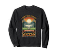 I Dont Need Therapy Soccer Player Sweatshirt - Casual Everyday Wear Unisex