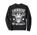 Lacrosse Goalie Funny Lax Goalkeeper Sweatshirt - Graphic Print for Adults