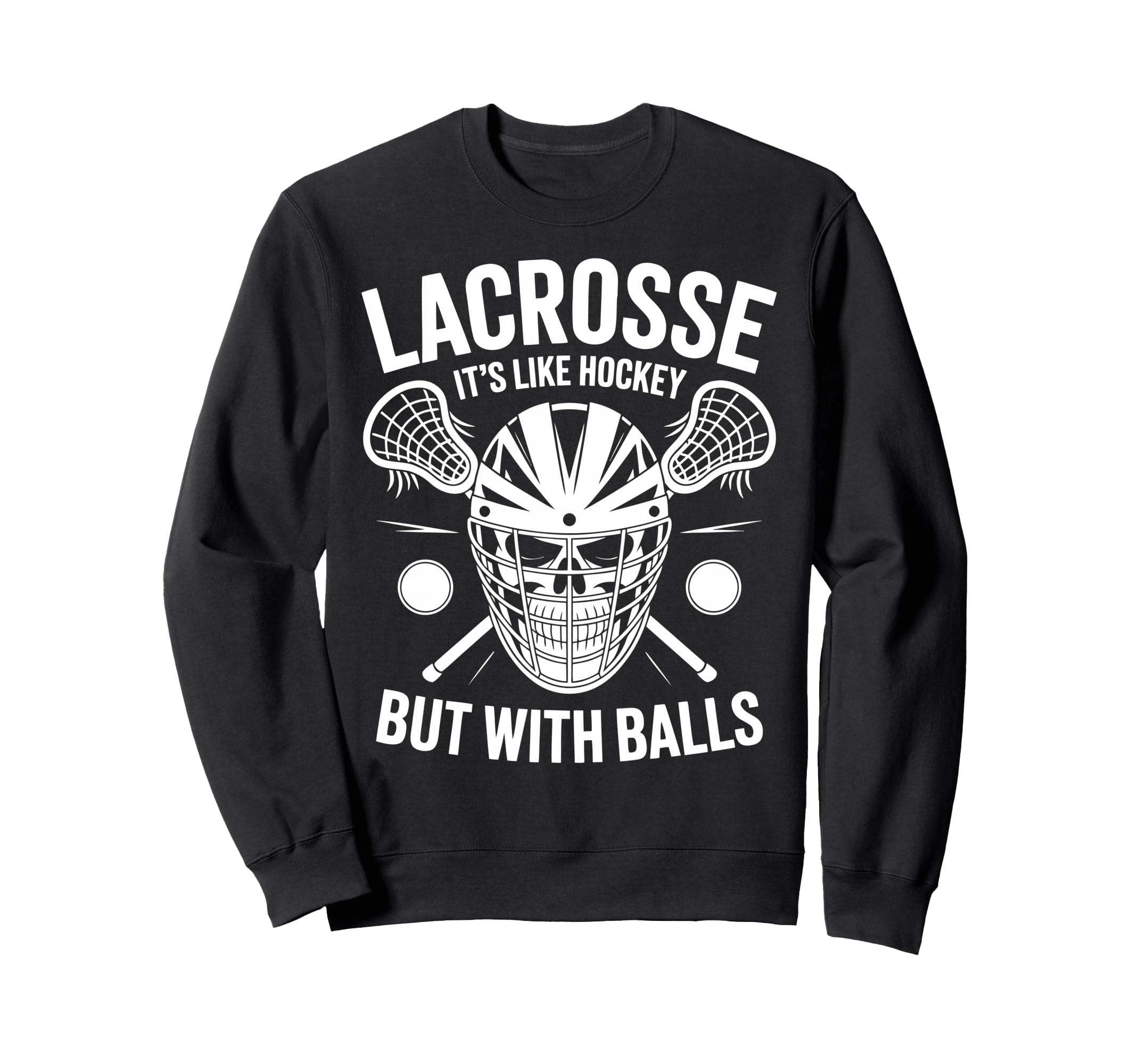 Lacrosse Goalie Funny Lax Goalkeeper Sweatshirt - Graphic Print for Adults