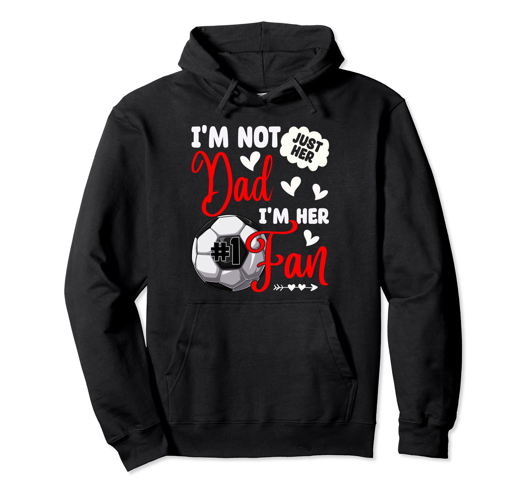 Im Not Just Her Dad Im Her Number Hoodie - Casual Everyday Wear Men Women