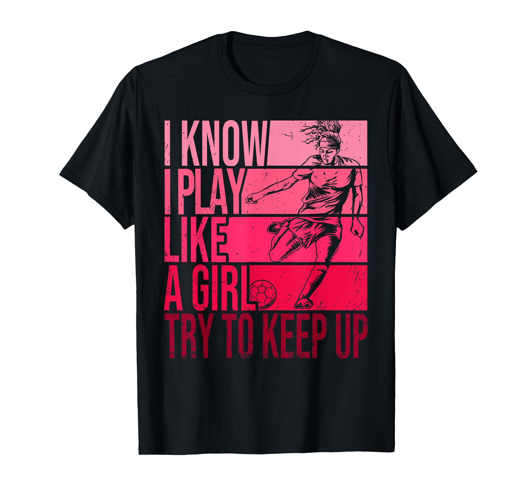I Know I Play Like Try To Keep Up T-Shirt - Casual Everyday Wear Men Women