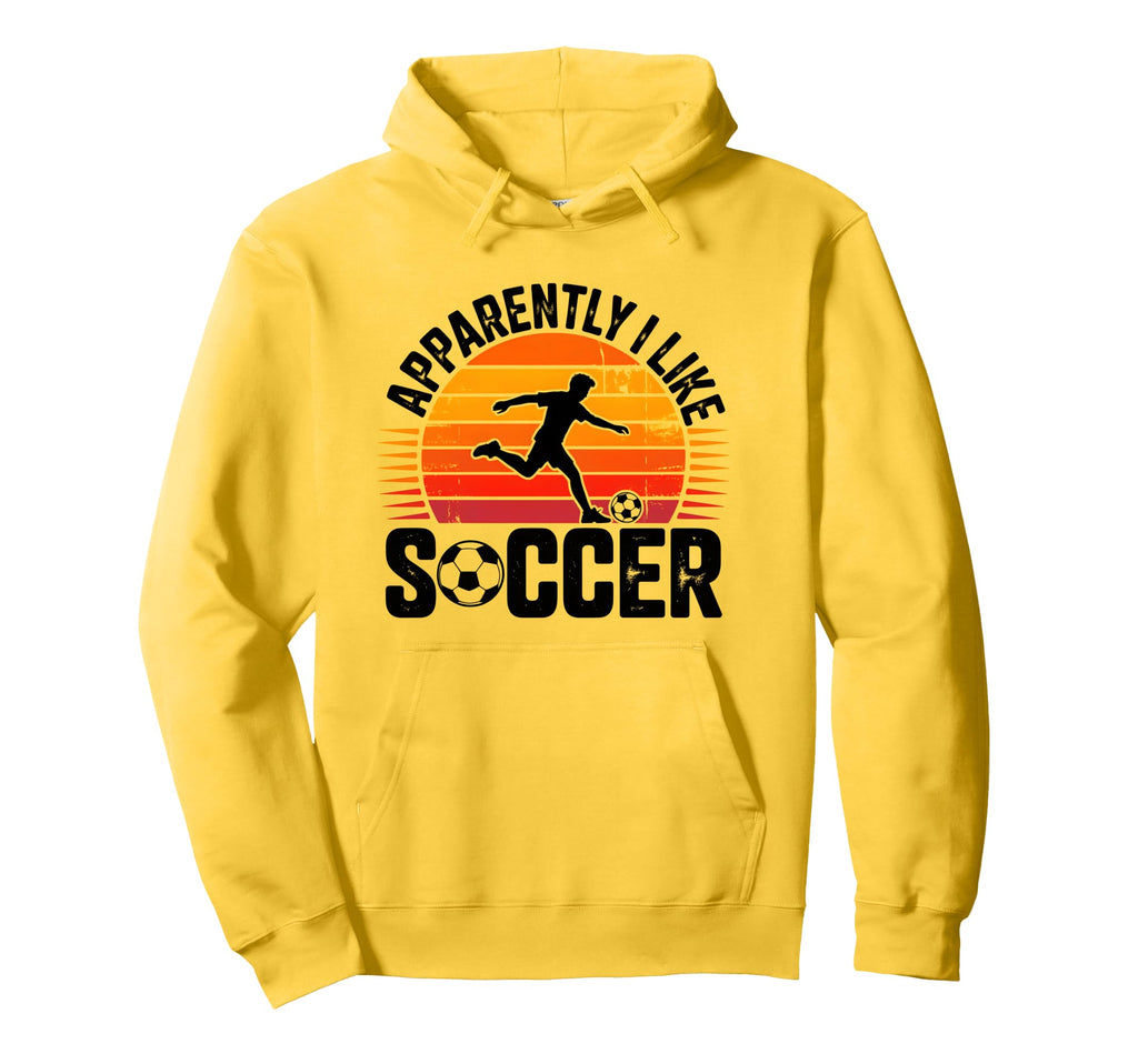 Apparently I Like Soccer Season Funny Game Hoodie - Novelty Apparel Unisex