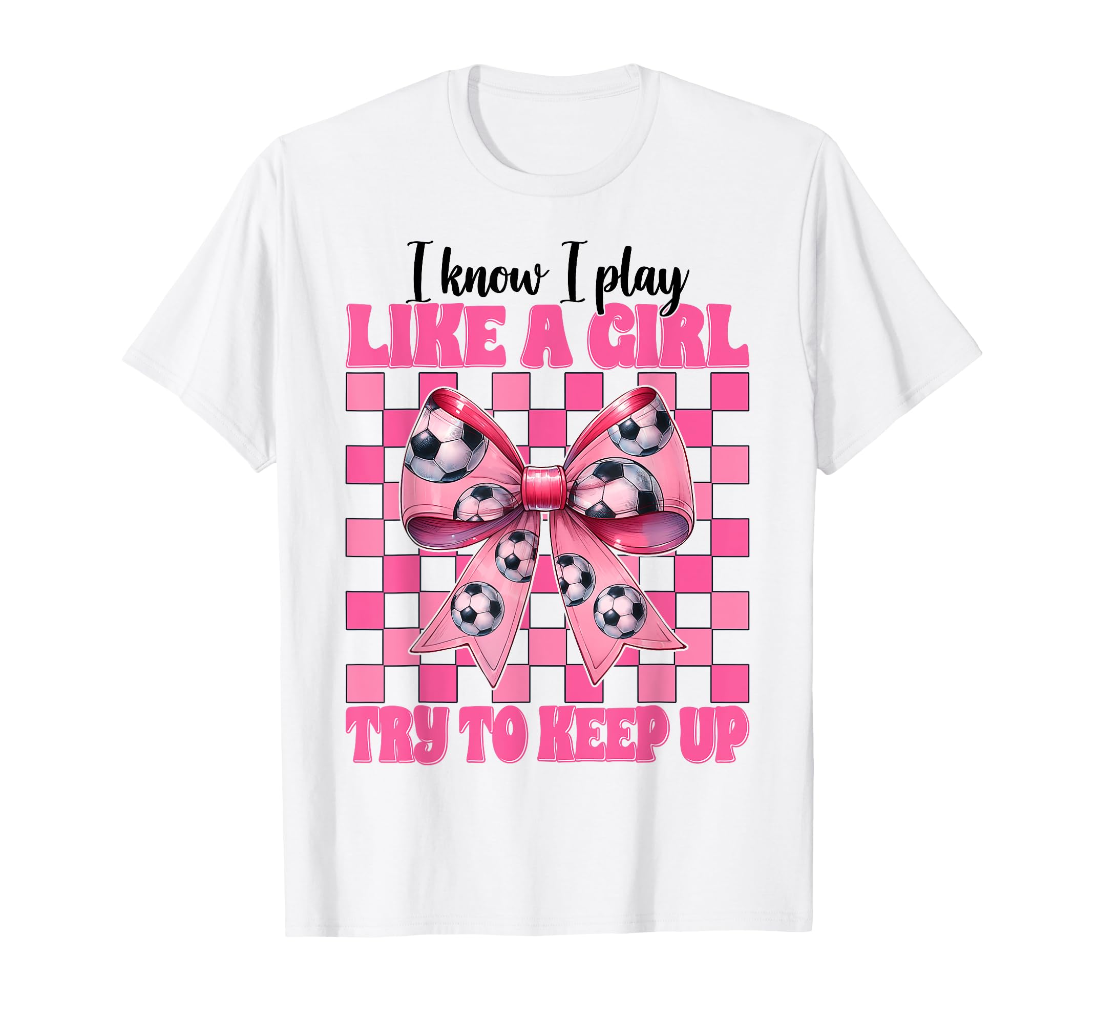 I Know I Play Like Soccer Coquette T-Shirt - Fun Novelty Design Men Women