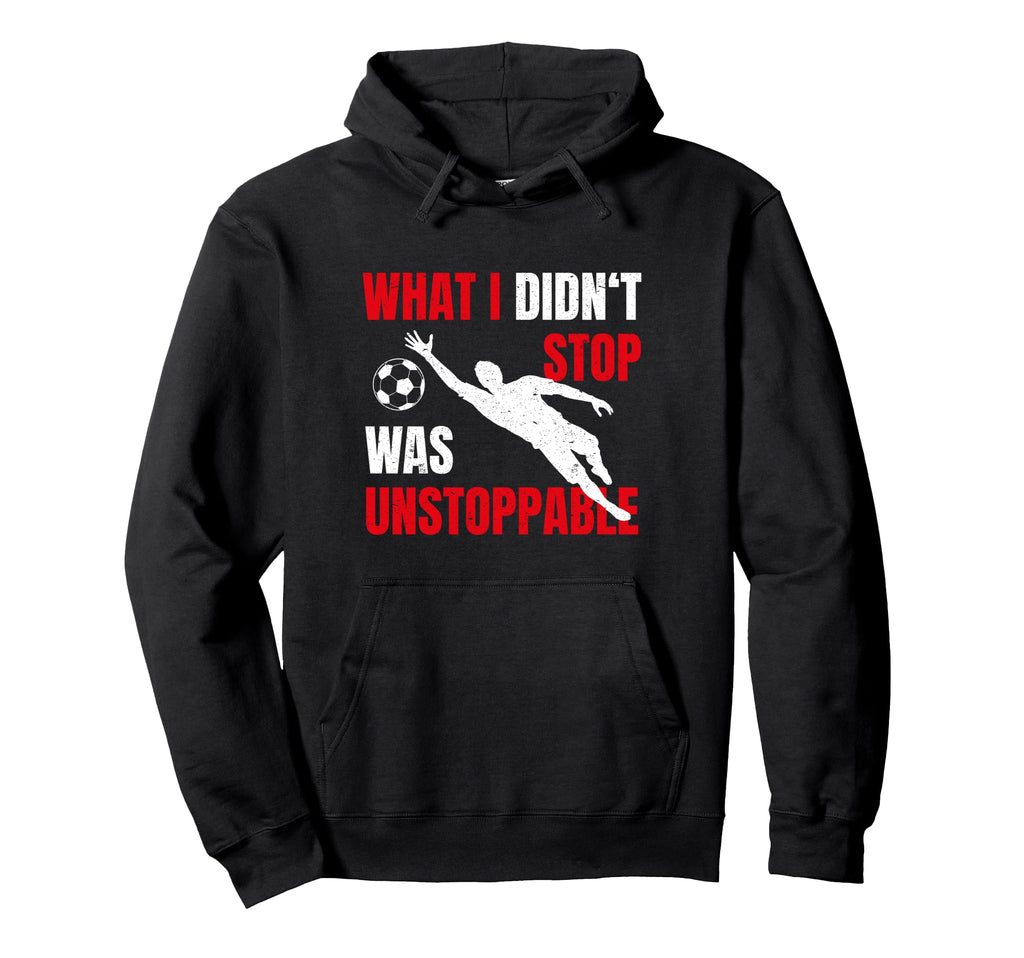 What I Didnt Stop Was Unstoppable Hoodie - Graphic Print for Adults