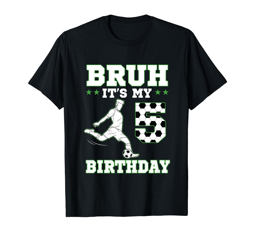 Bruh Its My 5Th Birthday 5 Year Old T-Shirt - Novelty Apparel Unisex