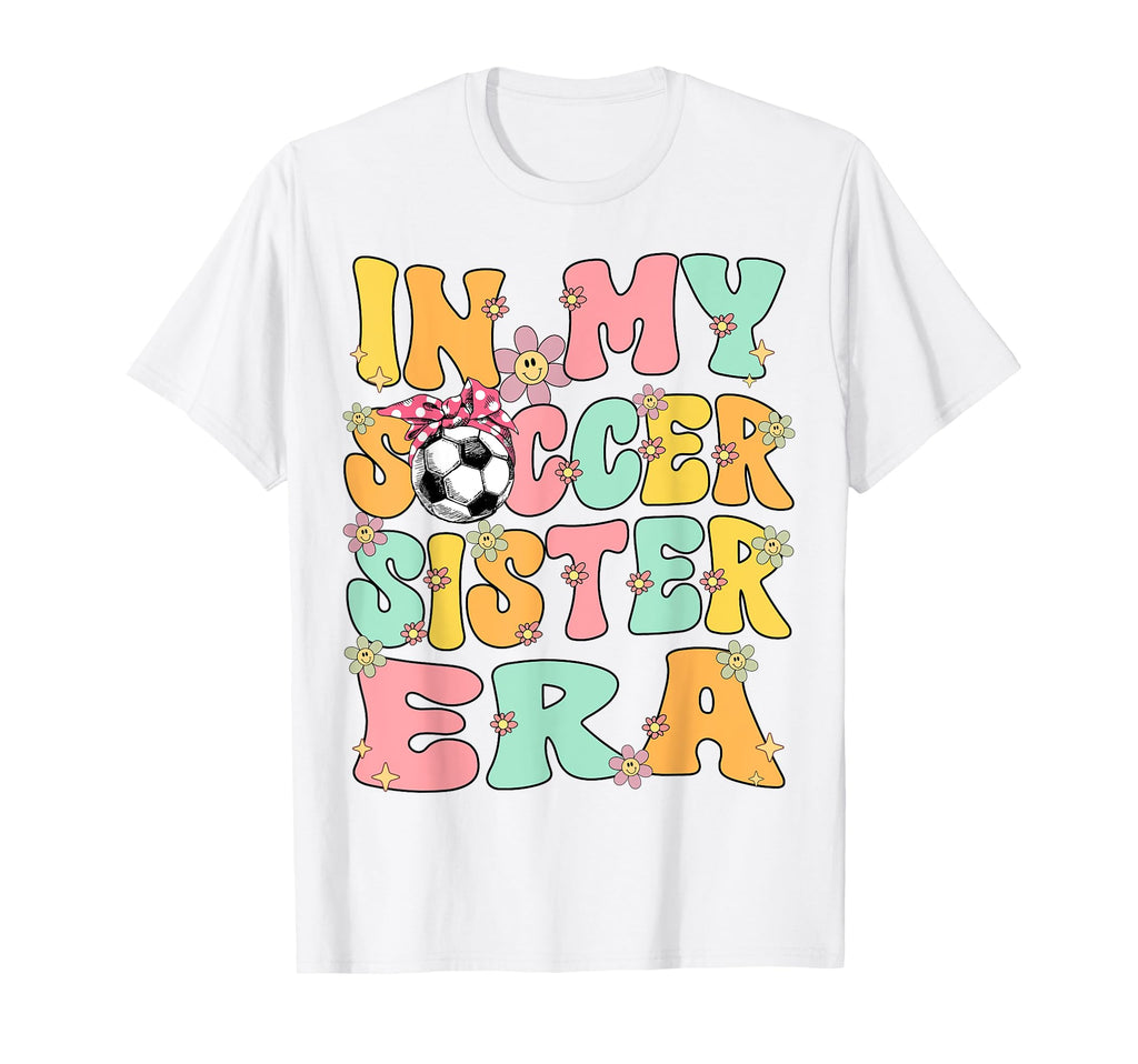 My Soccer Sister Era Groovy T-Shirt - Casual Everyday Wear Men Women