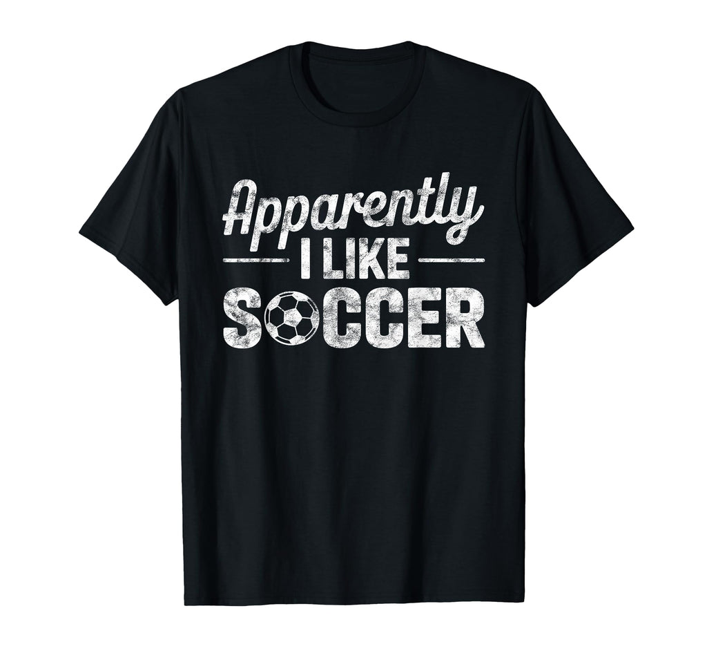 Apparently I Like Soccer Funny Game Day T-Shirt - Trendy Graphic for Adults