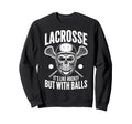 Funny Lacrosse Goalie Lax Sweatshirt - Casual Everyday Wear for Adults
