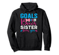 Goals Or Bows Sister Loves You Gender Hoodie - Streetwear Style Men Women