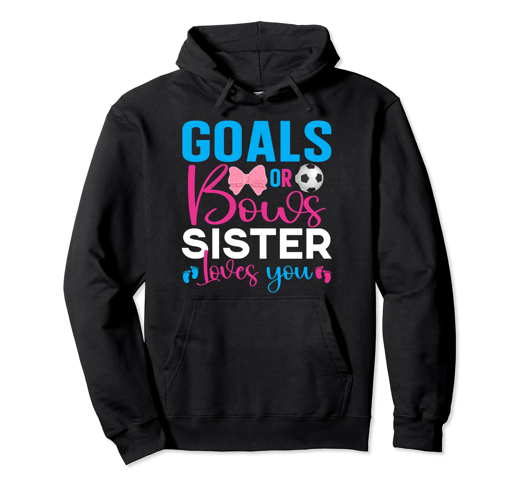 Goals Or Bows Sister Loves You Gender Hoodie - Aesthetic Graphic Men Women
