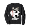 Ball Aunt Baseball Soccer Sweatshirt - Casual Everyday Wear Men Women