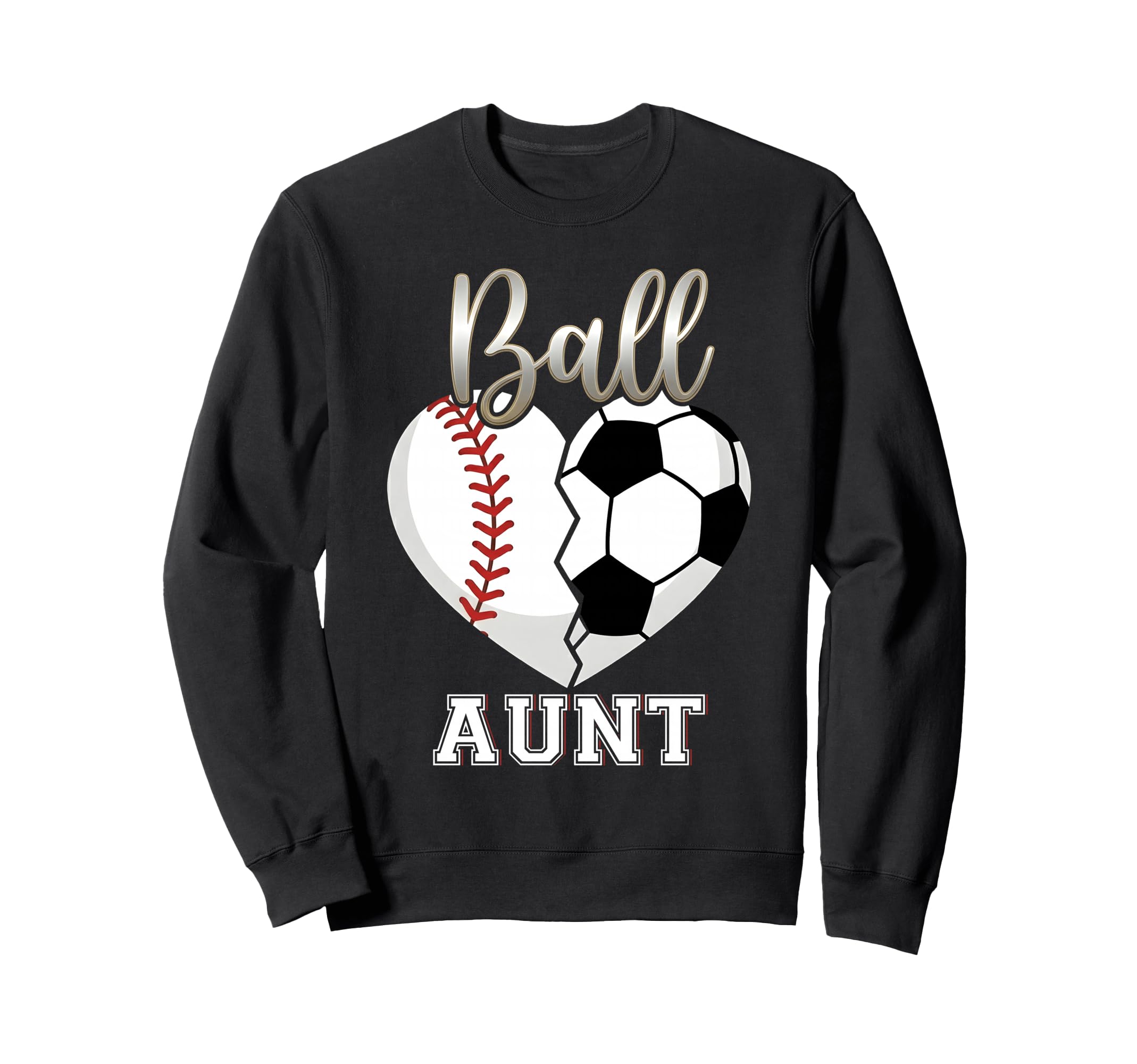 Ball Aunt Baseball Soccer Sweatshirt - Casual Everyday Wear Men Women