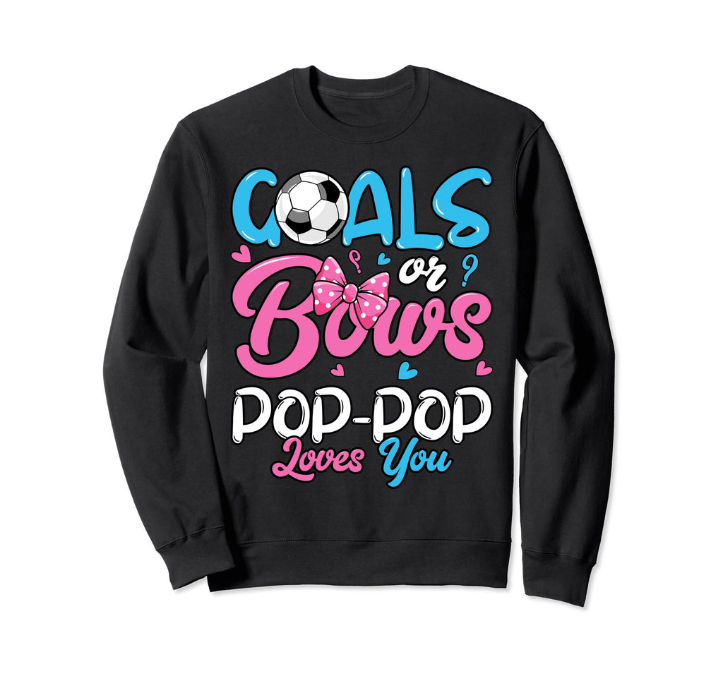 Gender Reveal Goals Or Bows Pop Pop Sweatshirt - Novelty Apparel Unisex