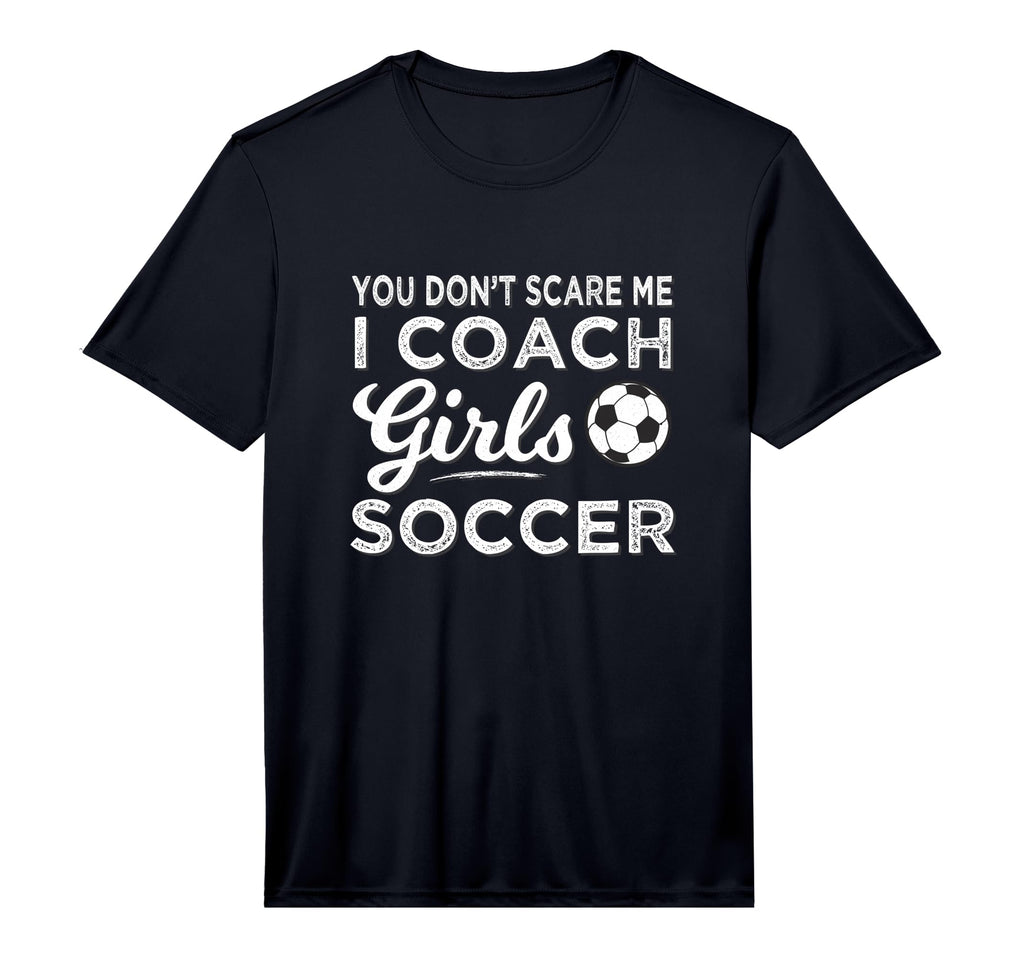 Mens You Dont Scare Me I Coach Soccer T-Shirt - Trendy Graphic Men Women