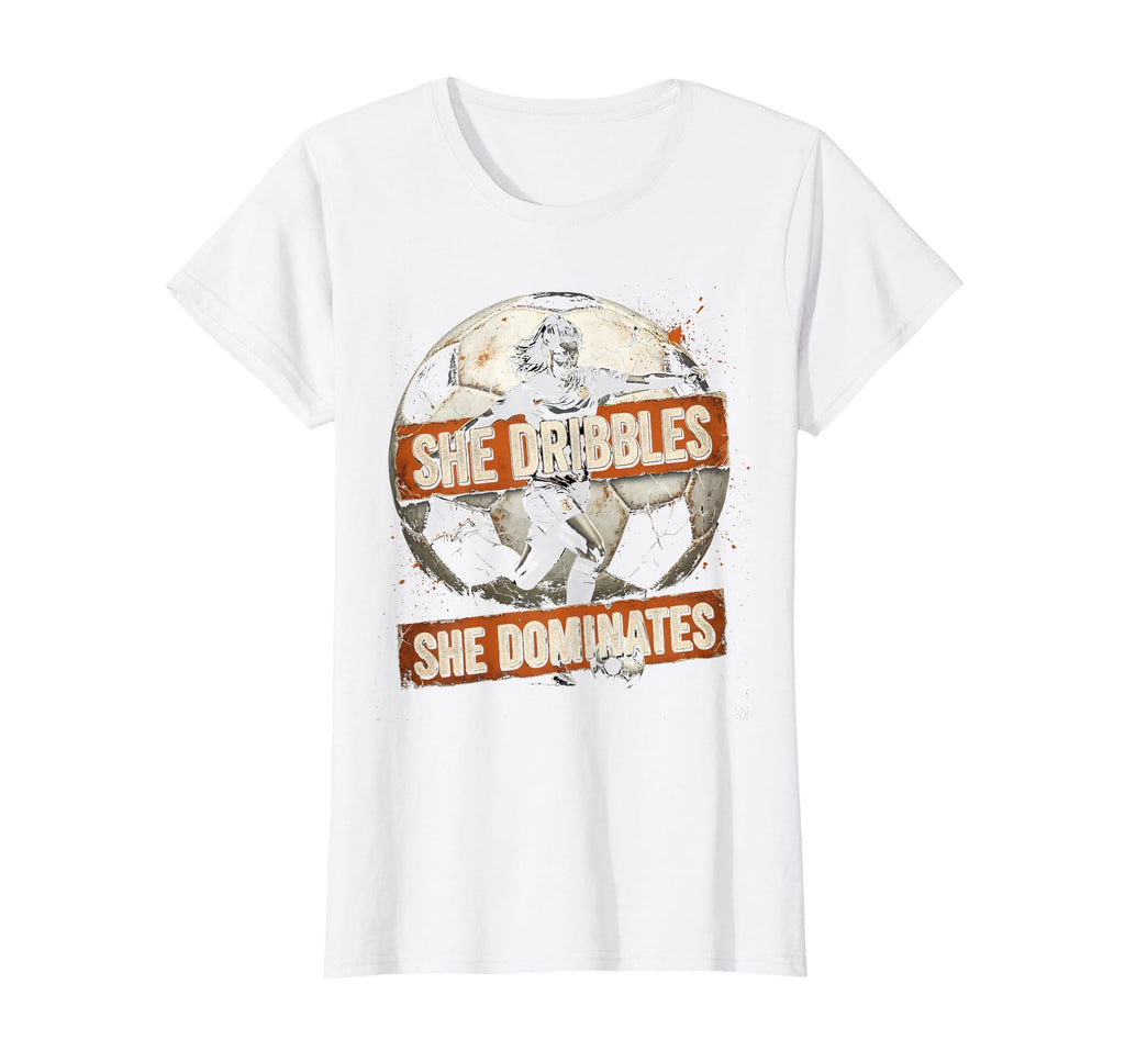 She Dribbles She Dominates Womens Soccer T-Shirt - Novelty Apparel Unisex